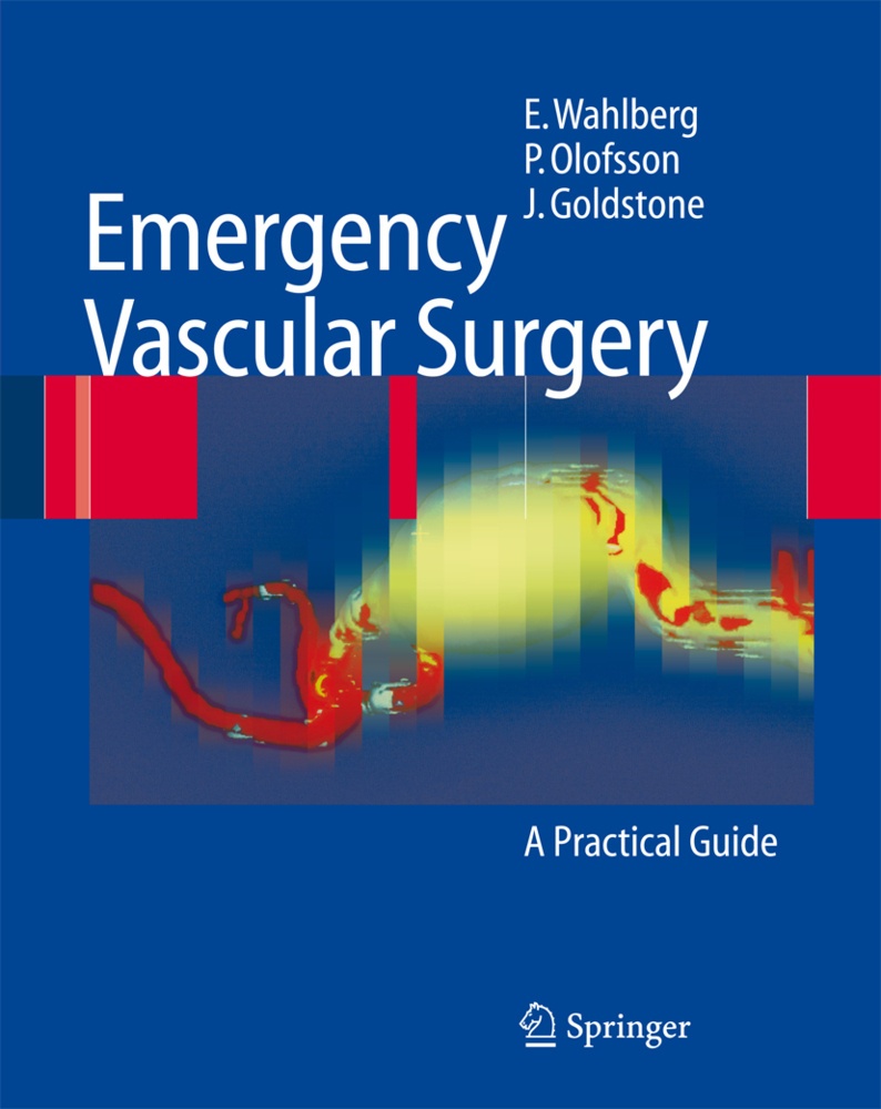 Emergency Vascular Surgery - Eric Wahlberg  Pär Olofsson  Jerry Goldstone  Kartoniert (TB)