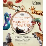 Bloomsbury Publishing PLC Fantastic Beasts: The Wonder of Nature Amazing Animals and the Magical Creatures of Harry Potter and Fantastic Beasts
