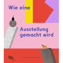 Hatje Cantz Verlag GmbH Wie eine Ausstellung gemacht wird