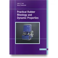 Hanser Fachbuchverlag Practical Rubber Rheology and Dynamic Properties