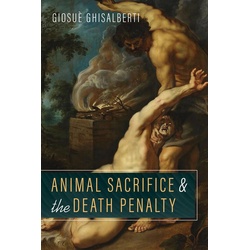 Animal Sacrifice and the Death Penalty als eBook Download von Giosuè Ghisalberti