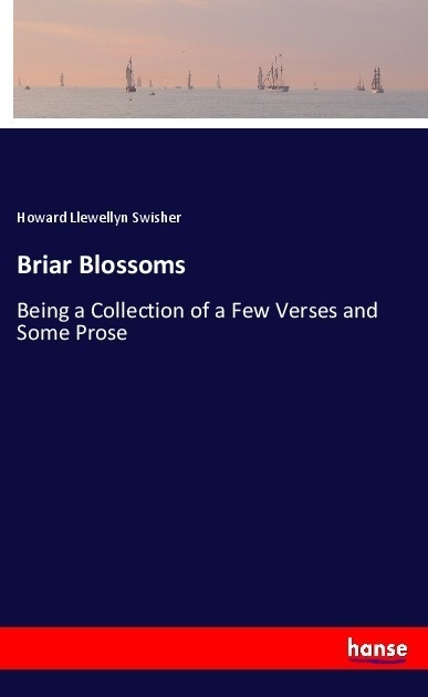 Briar Blossoms - Howard Llewellyn Swisher  Kartoniert (TB)