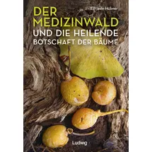 Ludwig Der Medizinwald und die heilende Botschaft der Bäume.