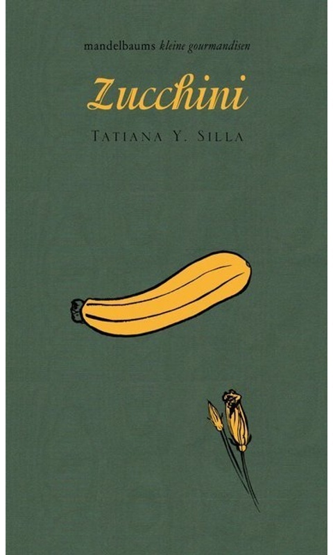 Zucchini - Tatiana Y. Silla  Gebunden