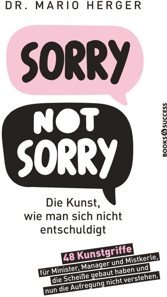 Sorry Not Sorry: Die Kunst  Wie Man Sich Nicht Entschuldigt - Mario Herger  Kartoniert (TB)