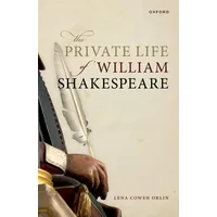 Oxford University Press The Private Life of William Shakespeare