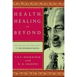 Health Healing and Beyond als eBook Download von T. K. V. Desikachar/ R. H. Cravens