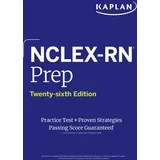 Kaplan NCLEX-RN Prep, Twenty-sixth Edition (2025): Includes 1 Full Length Practice Test + Proven Strategies (Kaplan Test Prep)