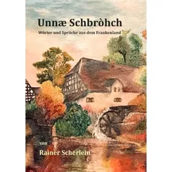 Unnæ Schbrohch Franken,fränkische Wörter,fränkische Sprüche,heitere Illustrationen auf fränkisch,Franconia,Franconian,fränkischer Dialekt,fränkische M