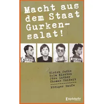 Engelsdorfer Verlag Macht aus dem Staat Gurkensalat: Eine andere Jugend. Weimar 1979 – 1989. Herausgegeben, bearbeitet und mit einem Vorwort versehen von Rüdiger Haufe, ... Holm Kirsten, Jörn Luther, Thomas Onißeit