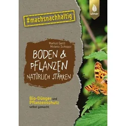 Boden & Pflanzen natürlich stärken