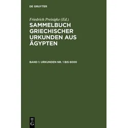 Sammelbuch griechischer Urkunden aus Ägypten / Urkunden Nr. 1 bis 6000