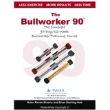 CreateSpace The Bullworker 90 Course: The Complete 90-Day/12-Week Bullworker Training Course