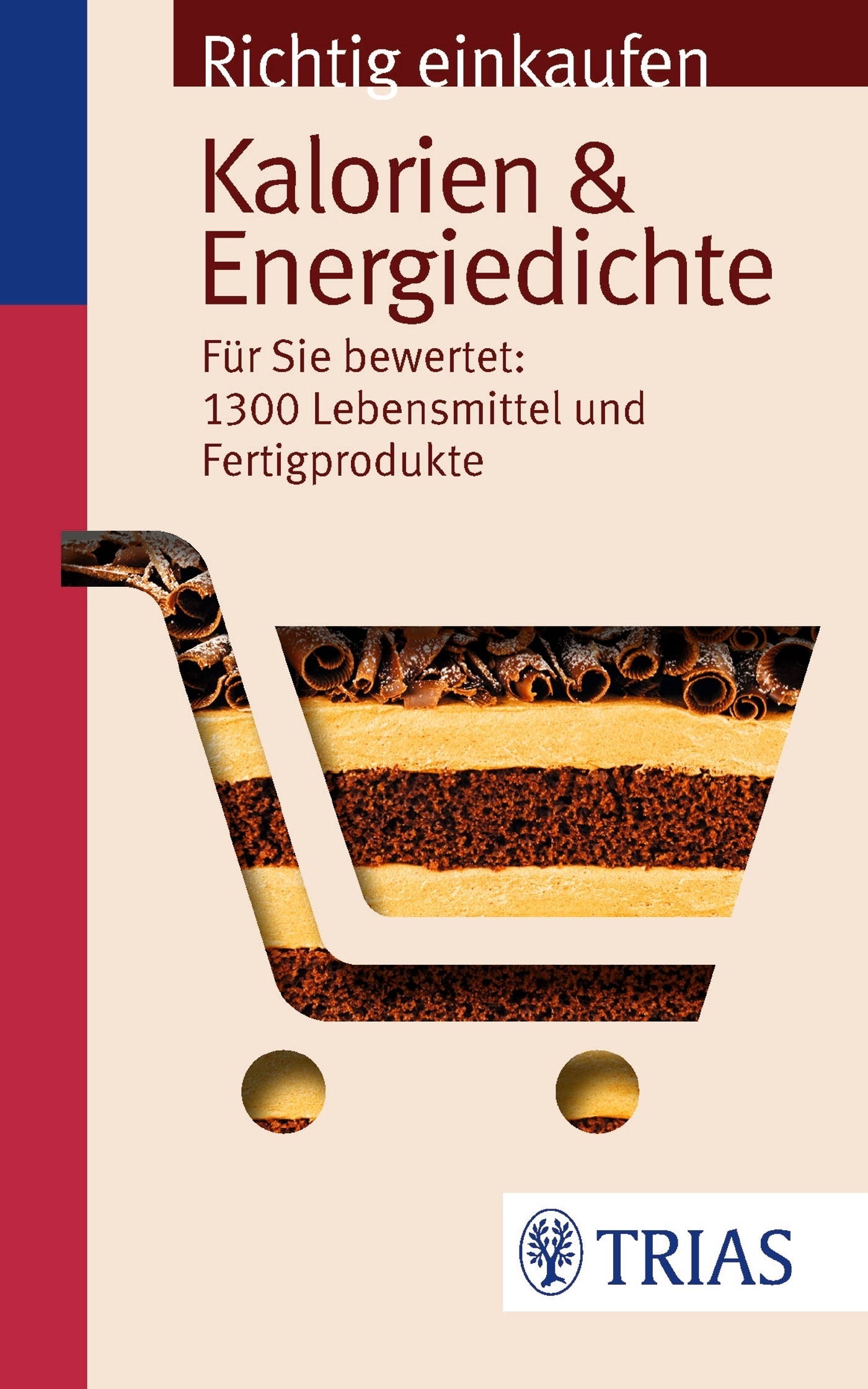 Richtig Einkaufen: Kalorien & Energiedichte - Ursel Wahrburg  Sarah Egert  Kartoniert (TB)
