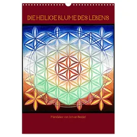 Calvendo Die heilige Blume des Lebens - Mandalas von Istvan Seidel (Wandkalender 2026 DIN A3 hoch), CALVENDO Monatskalender: