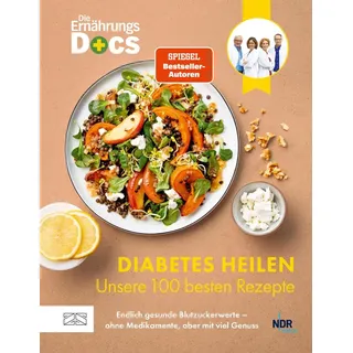 Die Ernährungs-Docs - Diabetes heilen - Unsere 100 besten Rezepte von Matthias Riedl/ Jörn Klasen/ Silja Schäfer/ Viola Andresen / ZS - ein Verlag der