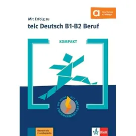 Klett Sprachen GmbH KOMPAKT Mit Erfolg zu telc Deutsch B1-B2 Beruf. Buch und Online-Angebot
