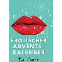 Erotischer Adventskalender für Paare: Die Sex Bucket List mit 24+7 prickelnden Tagesaufgaben | Sex Adventskalender für mehr Leidenschaft | heißes Geschenk für Männer und Frauen