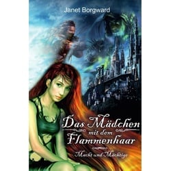 Macht Und Mächtige / Das Mädchen Mit Dem Flammenhaar Bd.1 - Janet Borgward, Kartoniert (TB)
