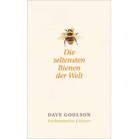 Carl Hanser Verlag Die seltensten Bienen der Welt