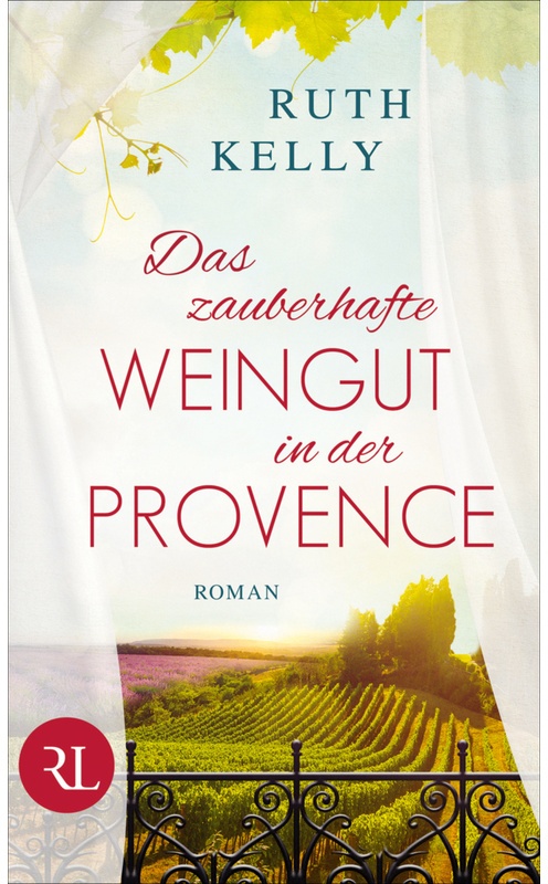 Das Zauberhafte Weingut In Der Provence - Ruth Kelly, Gebunden