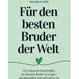 Bookmundo Für den Besten Bruder der Welt: 135 liebevolle Botschaften, um deinem Bruder zu zeigen, wie wertvoll er ist