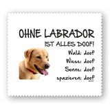 AdriLeo Brillenputztuch Displaytuch - Ohne Labrador ist Alles doof! - 15x17cm - Microfaser weiß (Blondes Fell)