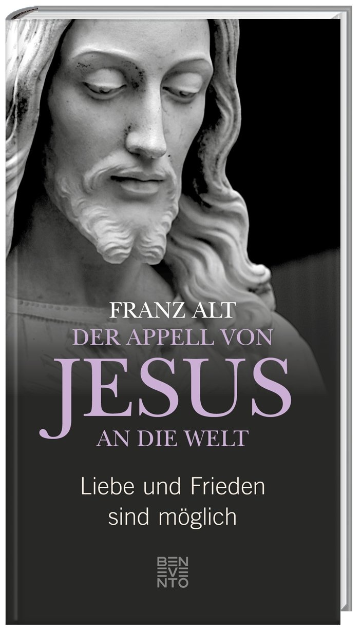 Der Appell Von Jesus An Die Welt - Franz Alt  Gebunden