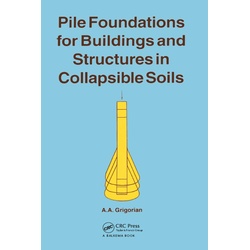 Pile Foundations for Buildings and Structures in Collapsible Soils als eBook Download von A. A. Grigorian