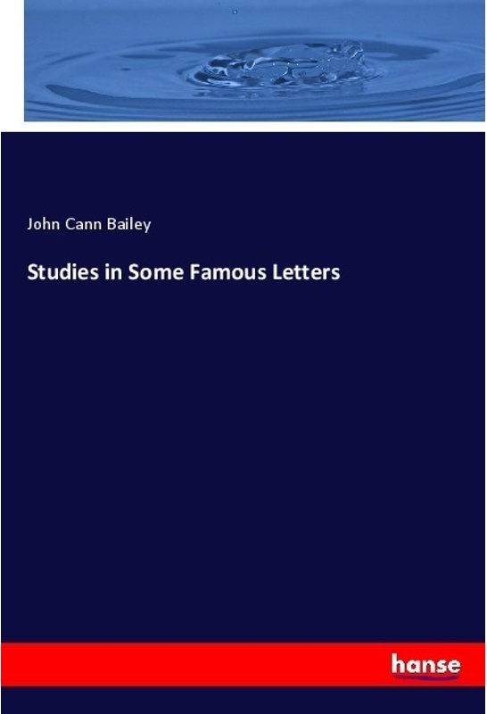 Studies In Some Famous Letters - John Cann Bailey  Kartoniert (TB)