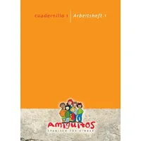 Amiguitos - cuadernillo 1 / Arbeitsheft 1 von Juliane