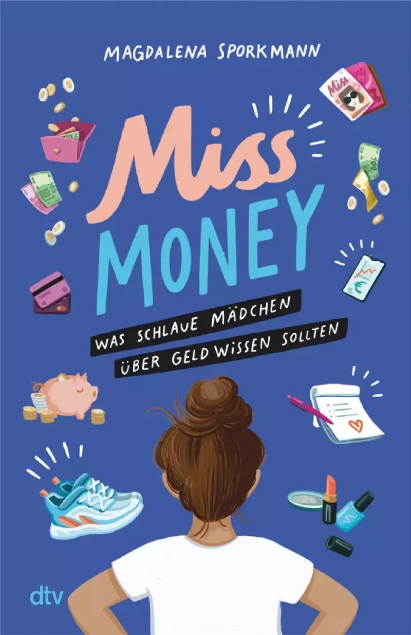 Miss Money – Was schlaue Mädchen über Geld wissen sollten, Kinderbücher von Magdalena Sporkmann