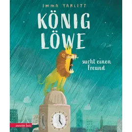 Annette Betz im Ueberreuter Verlag König Löwe sucht einen Freund - Ein Bilderbuch über Einfühlungsvermögen und eine besondere Freundschaft