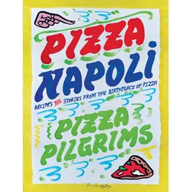 Quadrille Publishing Ltd Pizza Napoli: Pizza Pilgrims Recipes and Stories from the Birthplace of Pizza