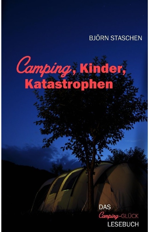 Kinder  Camping  Katastrophen - Björn Staschen  Kartoniert (TB)