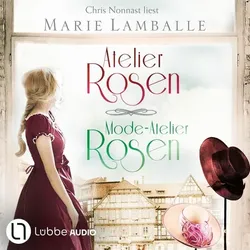 Die komplette Atelier Rosen-Saga. Atelier Rosen / Mode-Atelier Rosen, Band 1-2 (Nur bei uns!)