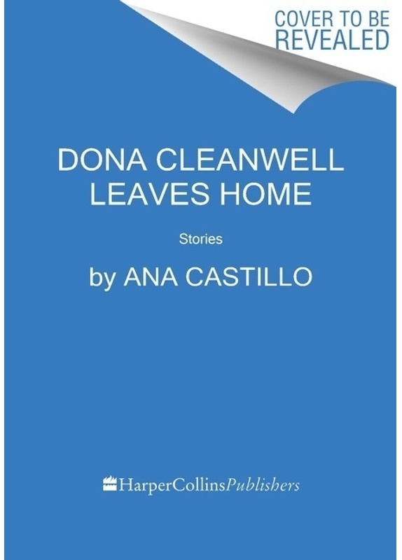 Dona Cleanwell Leaves Home - Ana Castillo, Gebunden
