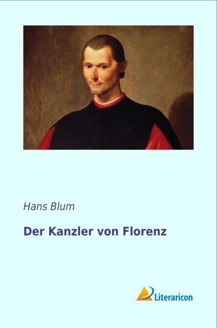 Der Kanzler Von Florenz - Hans Blum  Kartoniert (TB)