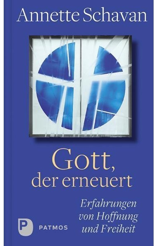 Gott  Der Erneuert - Annette Schavan  Gebunden