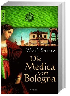 Die Medica Von Bologna - Wolf Serno  Taschenbuch
