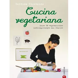 Christian Vegetarisch kochen: Cucina Vegetariana. Meine 80 vegetarischen Lieblingsrezepte aus Italien - Ein italienisches Kochbuch mit frischen, vegetarischen Rezepten - von Antipasti bis zur Nachspeise