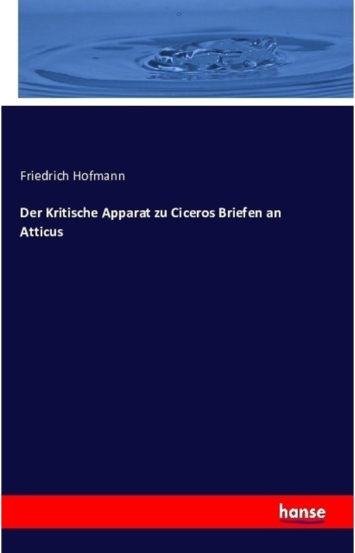 Der Kritische Apparat Zu Ciceros Briefen An Atticus - Friedrich Hofmann, Kartoniert (TB)