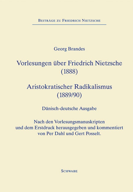 Forelæsninger Om Friedrich Nietzsche (1888)  Vorlesungen Über Friedrich Nietzsche (1888) - Aristokratisk Radikalisme (1889)  Aristokratischer Radicali
