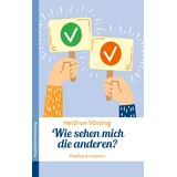 J.Lindeberg Wie sehen mich die anderen?: Feedback intensiv