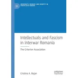 Macmillan Intellectuals and Fascism in Interwar Romania: The Criterion Association (Modernity, Memory and Identity in South-East Europe)