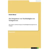 GRIN Verlag Die Integration von Nachhaltigkeit im Verlagswesen: Eine