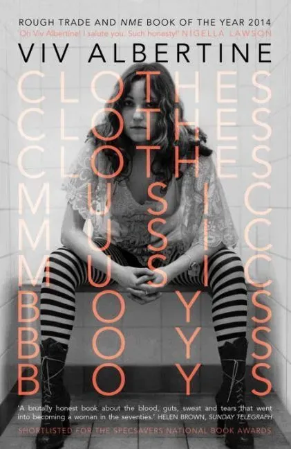 Clothes  Clothes  Clothes. Music  Music  Music. Boys  Boys  Boys - Viv Albertine  Kartoniert (TB)