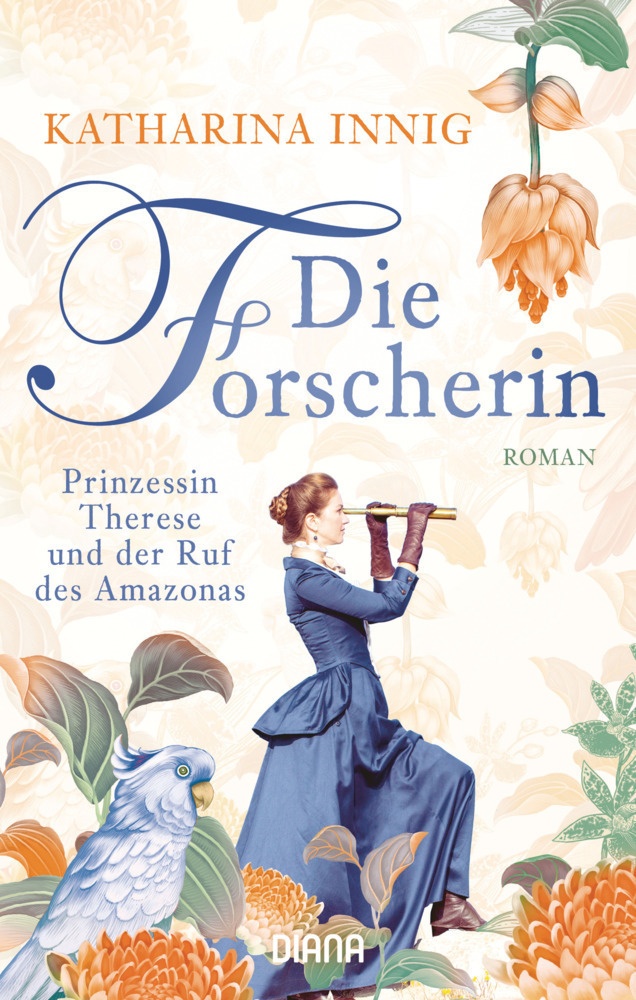 Die Forscherin. Prinzessin Therese Und Der Ruf Des Amazonas - Katharina Innig  Taschenbuch