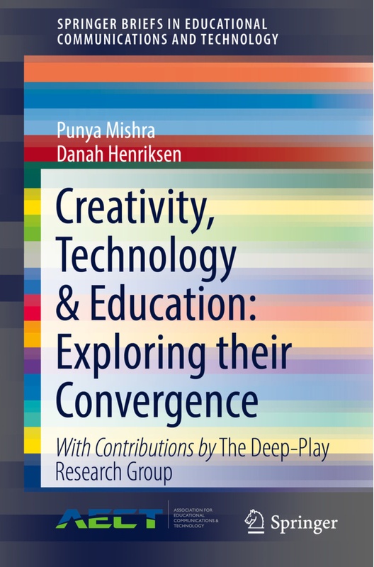 Creativity, Technology & Education: Exploring Their Convergence - Punya Mishra, Danah Henriksen, Kartoniert (TB)