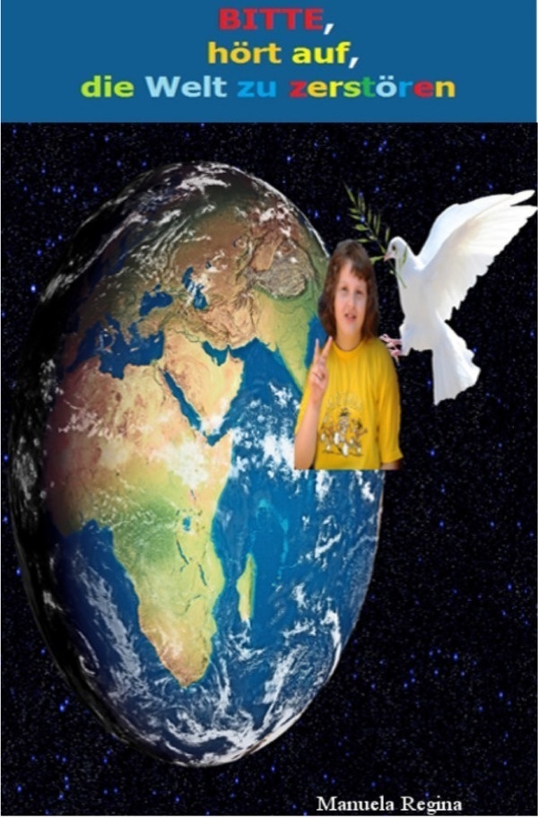 Bitte  Hört Auf  Die Welt Zu Zerstören - Manuela Regina  Kartoniert (TB)